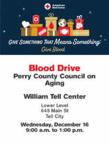 Perry County Blood Drive at William Tell Center, December 16. Donate blood and help others.